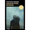 ACIMA DE TUDO, HEATHER: DO ROTEIRISTA DE MAD MEN