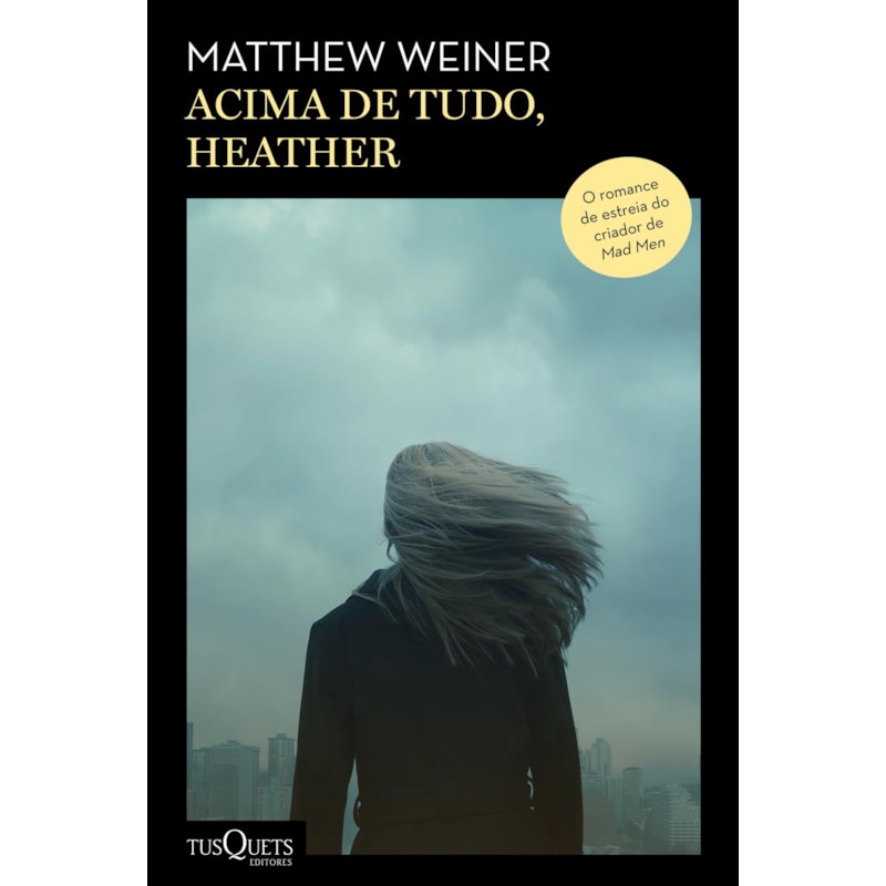 ACIMA DE TUDO, HEATHER: DO ROTEIRISTA DE MAD MEN