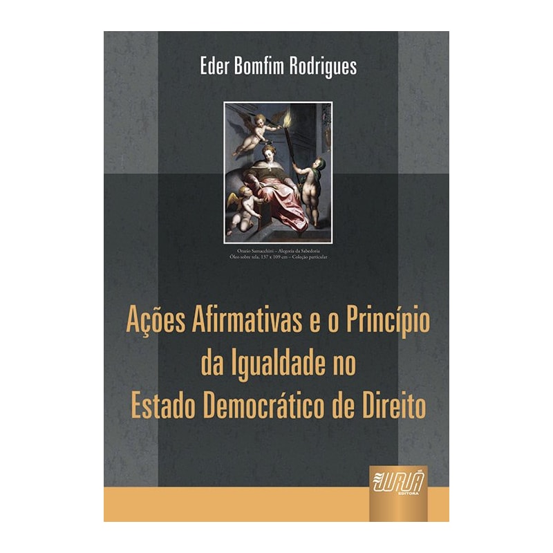 AÇÕES AFIRMATIVAS E O PRINCÍPIO DA IGUALDADE NO ESTADO DEMOCRÁTICO DE DIREITO