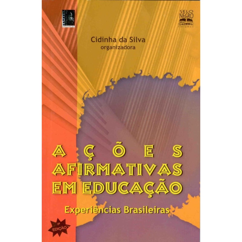 AÇÕES AFIRMATIVAS EM EDUCAÇÃO: EXPERIÊNCIAS BRASILEIRAS