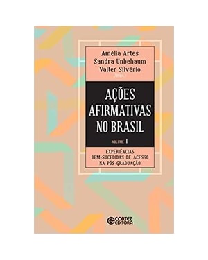 Ações afirmativas no Brasil - volume 1: experiências bem-sucedidas de acesso na pós-graduação