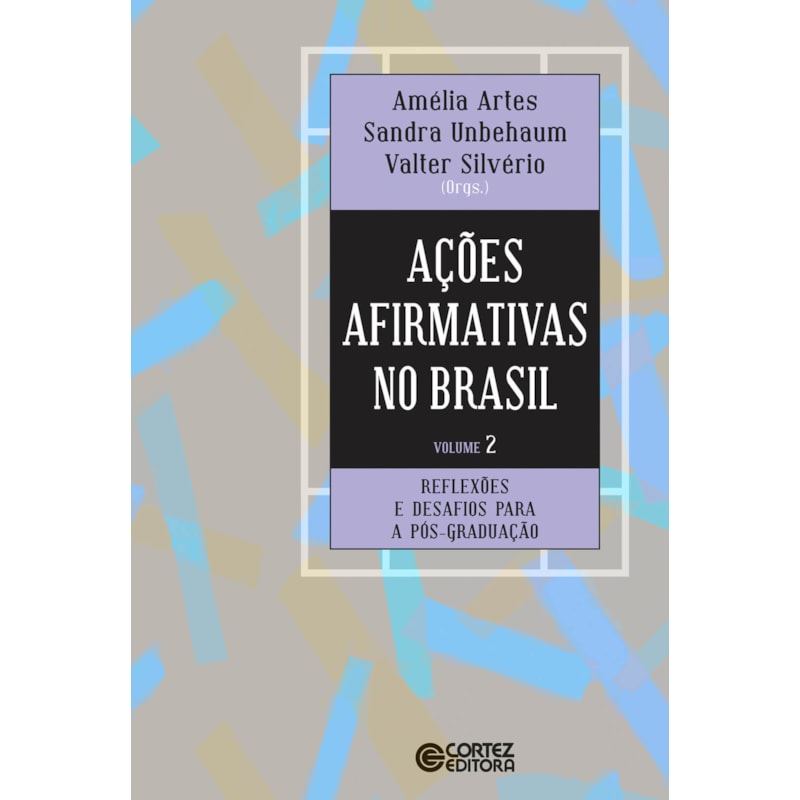 AÇÕES AFIRMATIVAS NO BRASIL - VOLUME 2: EXPERIÊNCIAS BEM-SUCEDIDAS DE ACESSO NA PÓS-GRADUAÇÃO