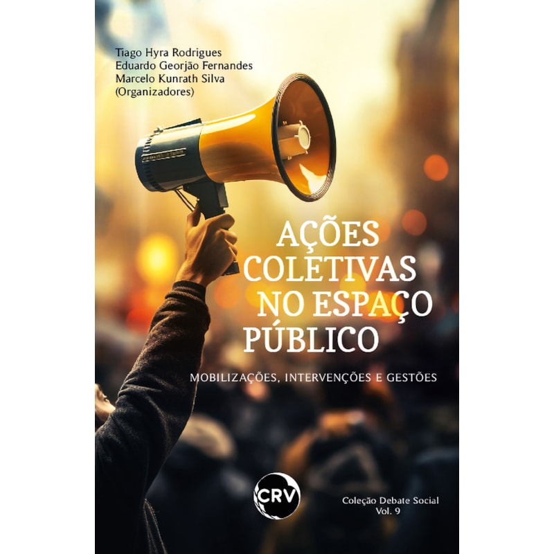 AÇÕES COLETIVAS NO ESPAÇO PÚBLICO: MOBILIZAÇÕES, INTERVENÇÕES E GESTÕES