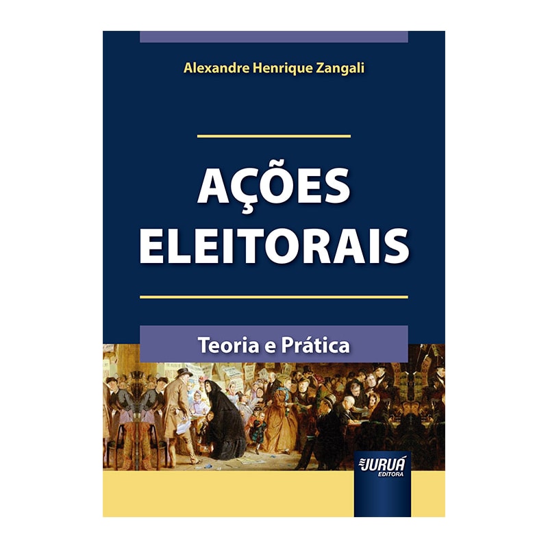 AÇÕES ELEITORAIS - TEORIA E PRÁTICA