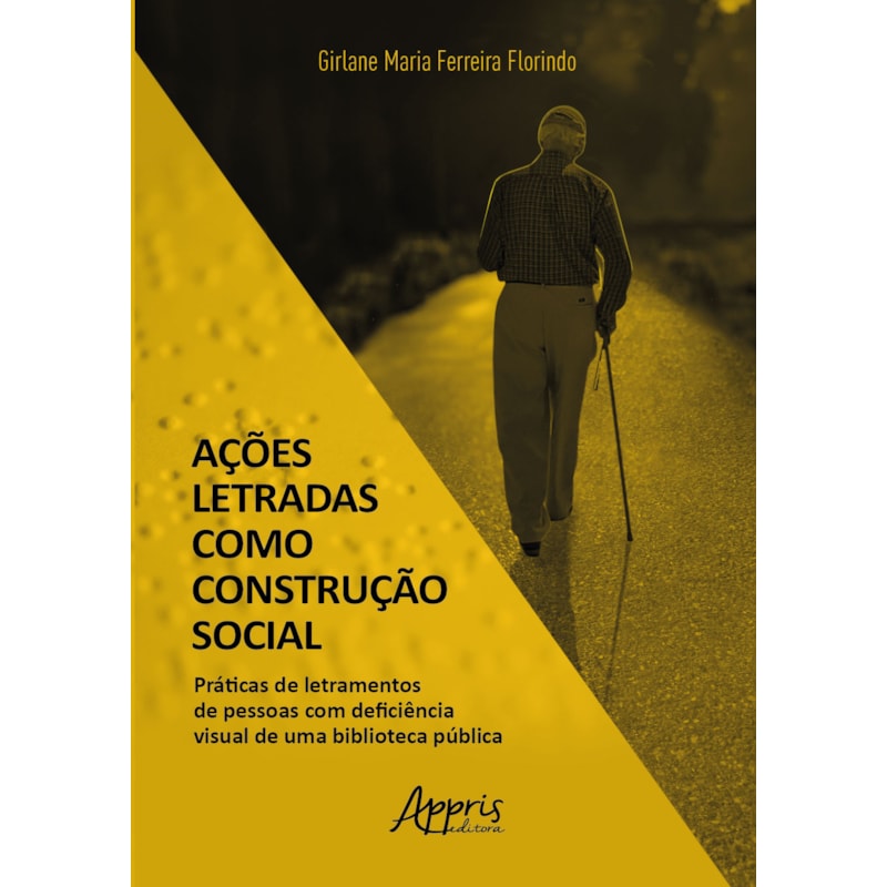 AÇÕES LETRADAS COMO CONSTRUÇÃO SOCIAL: PRÁTICAS DE LETRAMENTOS DE PESSOAS COM DEFICIÊNCIA VISUAL DE UMA BIBLIOTECA PÚBLICA