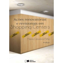 AÇÕES RENOVATÓRIAS E REVISIONAIS EM SHOPPING CENTERS - 4ª EDIÇÃO 2013