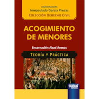 ACOGIMIENTO DE MENORES - TEORÍA Y PRÁCTICA - COLECCIÓN DERECHO CIVIL - COORDINADORA: INMACULADA GARCÍA PRESAS