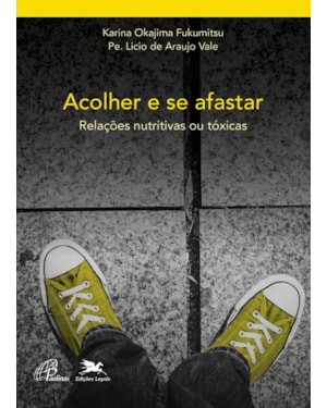 ACOLHER E SE AFASTAR: RELAÇÕES NUTRITIVAS E TÓXICAS
