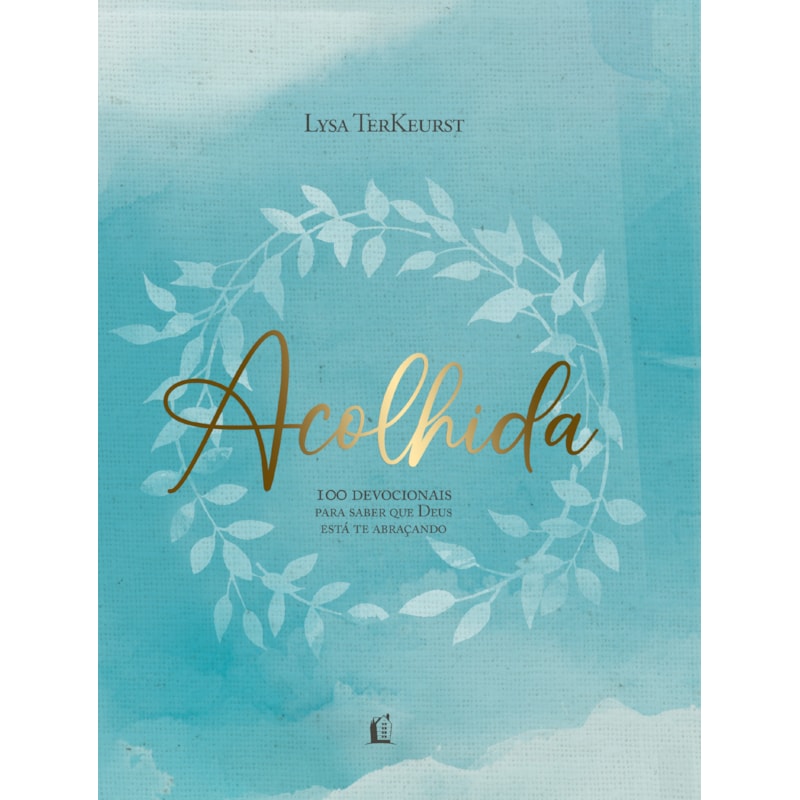 ACOLHIDA: 100 DEVOCIONAIS PARA SABER QUE DEUS ESTÁ TE ABRAÇANDO