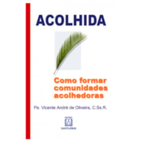 ACOLHIDA - COMO FORMAR COMUNIDADES ACOLHEDORAS