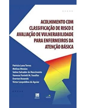 ACOLHIMENTO COM CLASSIFICAÇÃO DE RISCO E AVALIAÇÃO DE VULNERABILIDADE PARA ENFERMEIROS DA ATENÇÃO BÁSICA