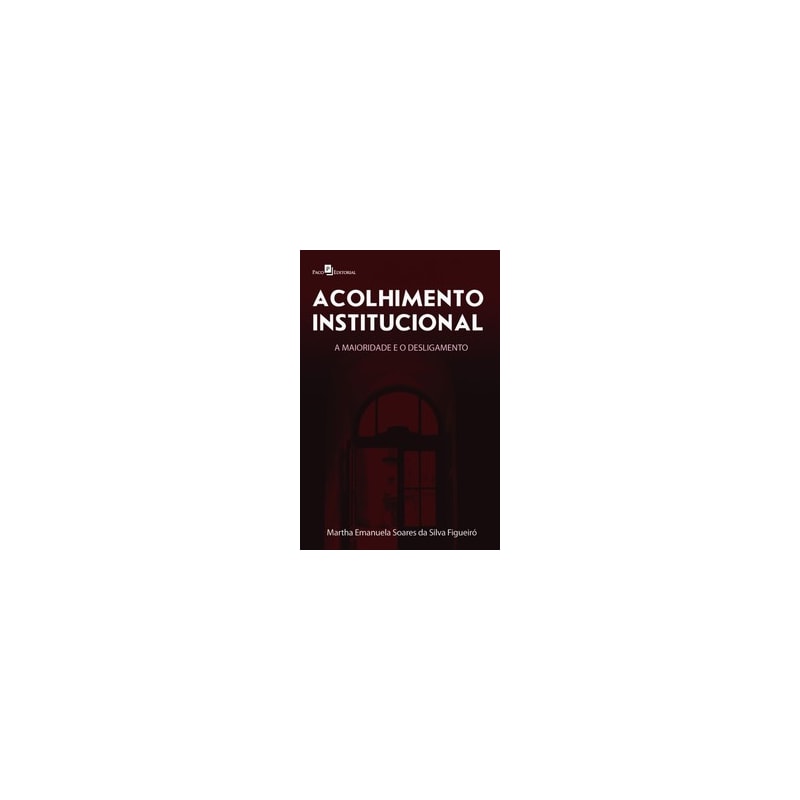 Acolhimento institucional: a maioridade e desligamento