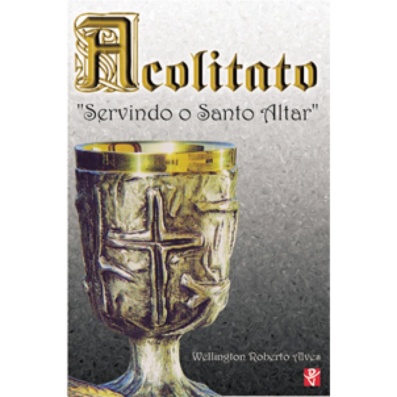 ACOLITATO - SERVINDO O SANTO ALTAR