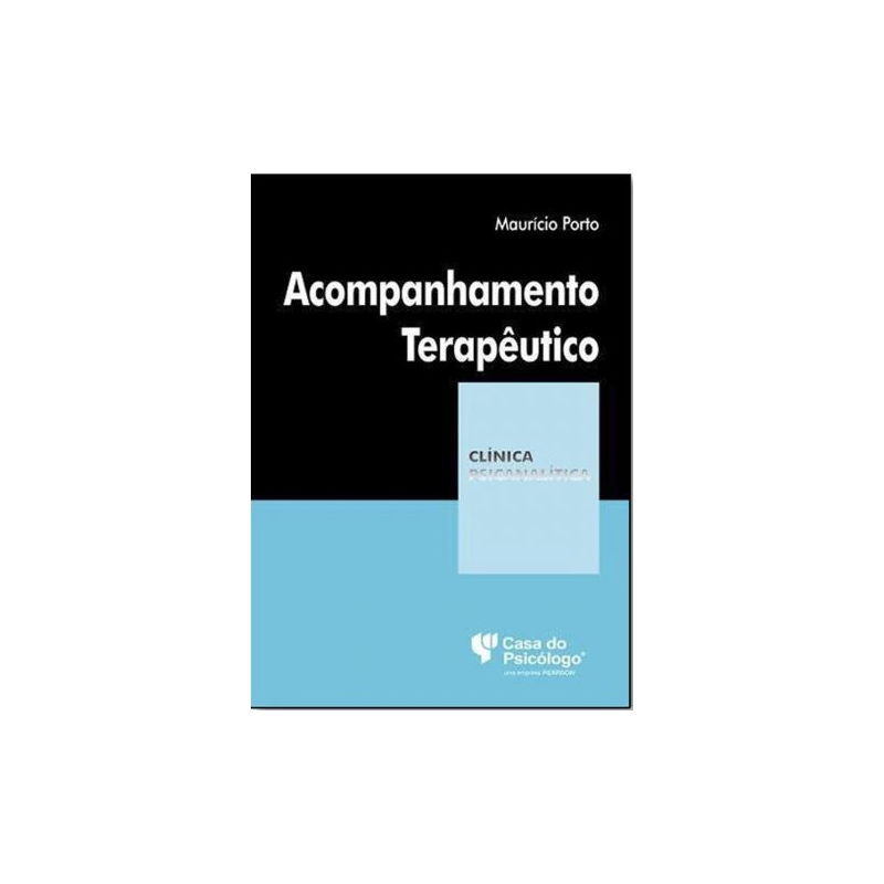 ACOMPANHAMENTO TERAPÊUTICO - COLEÇÃO CLÍNICA PSICANALÍTICA