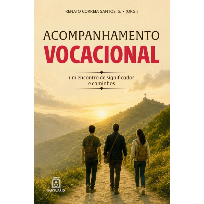 Acompanhamento Vocacional: Um encontro de significados e caminhos