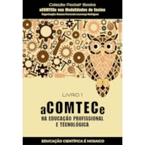ACOMTECE NA EDUCAÇÃO PROFISSIONAL E TECNOLÓGICA - LIVRO 1 -
