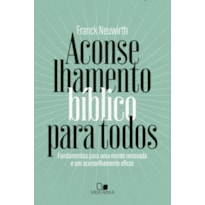 Aconselhamento bíblico para todos: Fundamentos para uma mente renovada e um aconselhamento eficaz