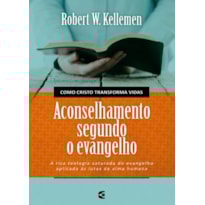 ACONSELHAMENTO SEGUNDO O EVANGELHO ACONSELHAMENTO SEGUNDO O EVANGELHO