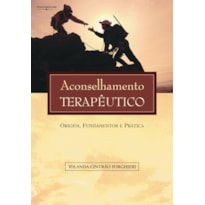 ACONSELHAMENTO TERAPÊUTICO: ORIGENS, FUNDAMENTOS E PRÁTICA