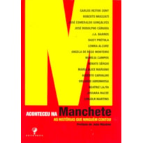 ACONTECEU NA MANCHETE - AS HISTORIA QUE NINGUEM CONTOU