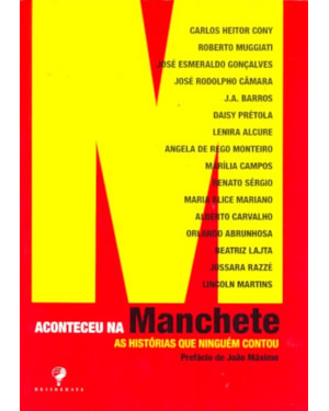 ACONTECEU NA MANCHETE - AS HISTORIA QUE NINGUEM CONTOU