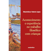 Acontecimento e experiência no trabalho filosófico com crianças