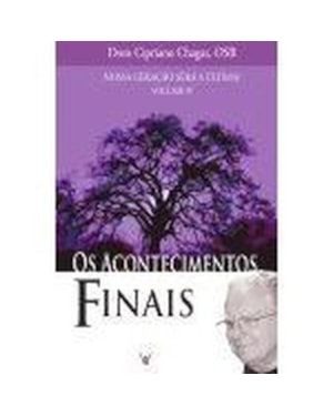 ACONTECIMENTOS FINAIS, OS - NOSSA GERAÇÃO SERÁ A ÚLTIMA - VOLUME IV