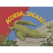 ACORDA, JACARÉ!