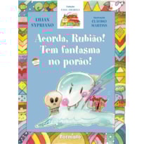 ACORDA RUBIÃO, TEM FANTASMA NO PORÃO
