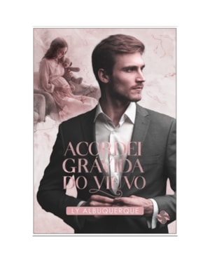 ACORDEI GRÁVIDA DO VIÚVO