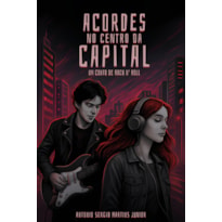 Acordes no centro da capital: um conto de Rock n' Roll