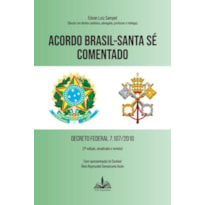 ACORDO BRASIL-SANTA SÉ COMENTADO - DECRETO FEDERAL 7.107/2010