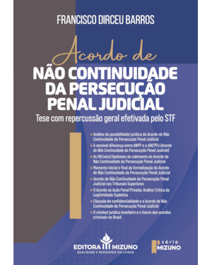 Acordo de não continuidade da persecução penal judicial: tese com repercussão geral efetivada pelo STF