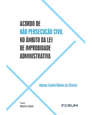 Acordo de não persecução civil no âmbito da lei de improbidade administrativa
