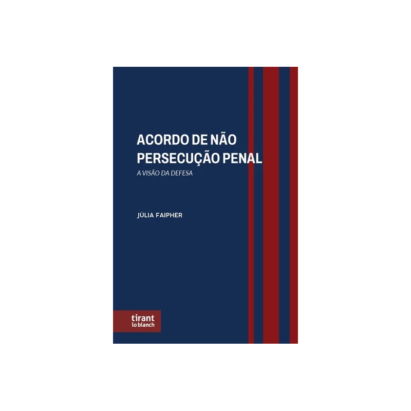ACORDO DE NÃO PERSECUÇÃO PENAL: A VISÃO DA DEFESA