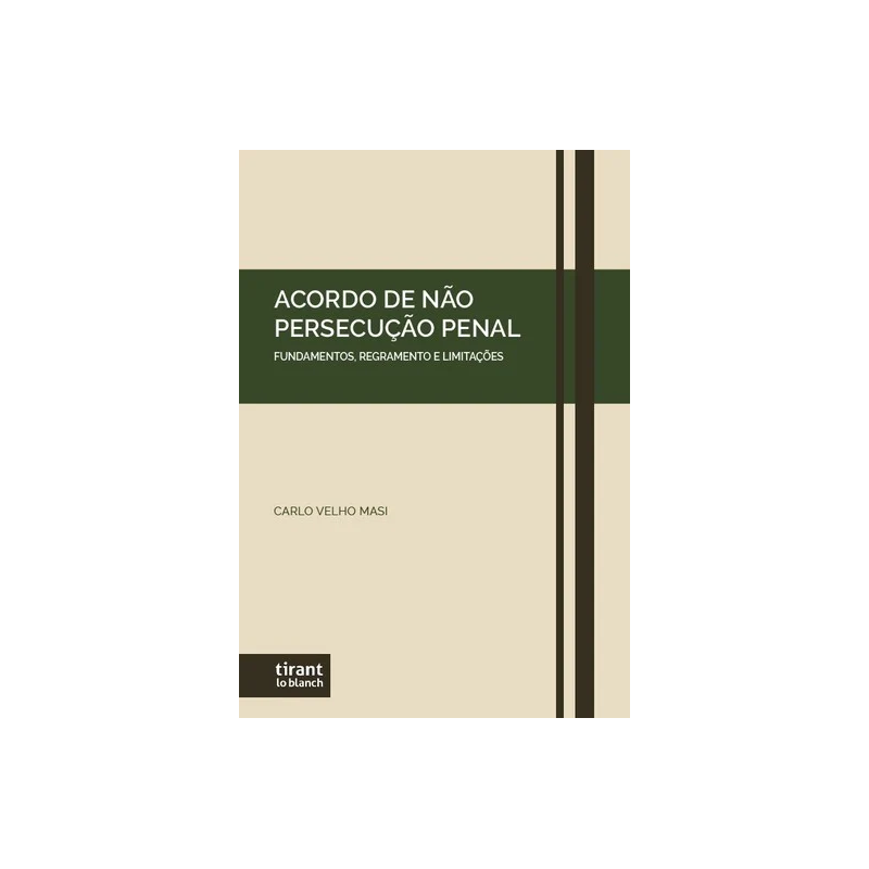 ACORDO DE NÃO PERSECUÇÃO PENAL: FUNDAMENTOS, REGRAMENTO E LIMITAÇÕES