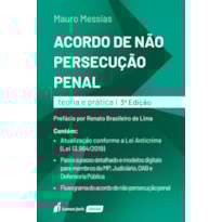 ACORDO DE NÃO PERSECUÇÃO PENAL - TEORIA E PRÁTICA