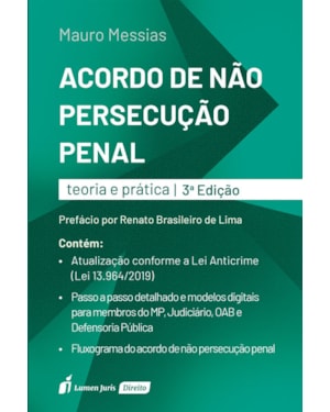 ACORDO DE NÃO PERSECUÇÃO PENAL - TEORIA E PRÁTICA