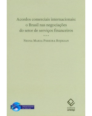 ACORDOS COMERCIAIS INTERNACIONAIS: O BRASIL NAS NEGOCIAÇÕES DO SETOR DE SERVIÇOS FINANCEIROS
