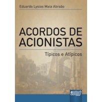 ACORDOS DE ACIONISTAS - TÍPICOS E ATÍPICOS