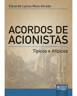 ACORDOS DE ACIONISTAS - TÍPICOS E ATÍPICOS