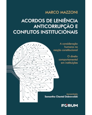 Acordos de leniência anticorrupção e conflitos institucionais
