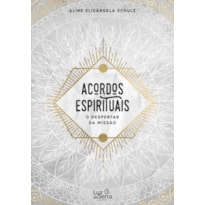 ACORDOS ESPIRITUAIS: O DESPERTAR DA MISSÃO