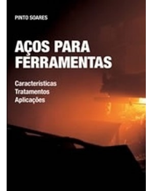 Aços para ferramentas. características, tratamentos e aplicações