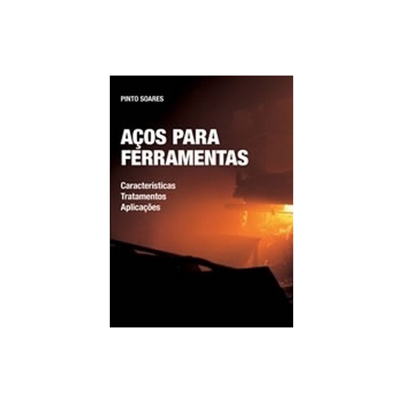 Aços para ferramentas. características, tratamentos e aplicações