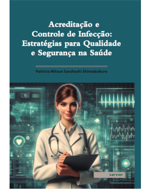 ACREDITAÇÃO E CONTROLE DE INFECÇÃO: ESTRATÉGIAS PARA QUALIDADE E SEGURANÇA NA SAÚDE
