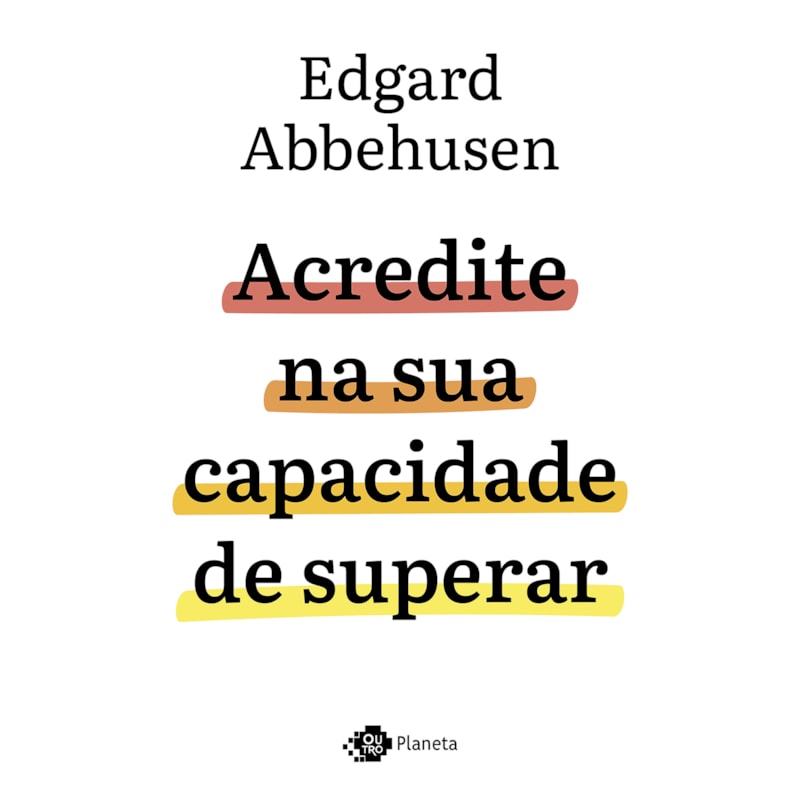 ACREDITE NA SUA CAPACIDADE DE SUPERAR