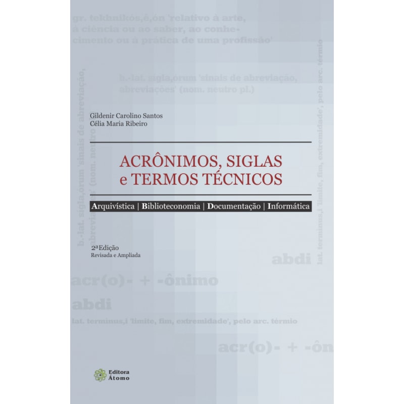 ACRONIMOS, SIGLAS E TERMOS TECNICOS - ARQUIVISTICA, BIBLIOTECONOMIA, DOCUME