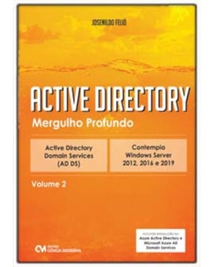 ACTIVE DIRECTORY - MERGULHO PROFUNDO - VOLUME 2