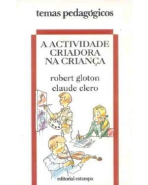 ACTIVIDADE CRIADORA NA CRIANCA, A